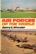Air Forces of the World  by WHEELER, Barry C. 